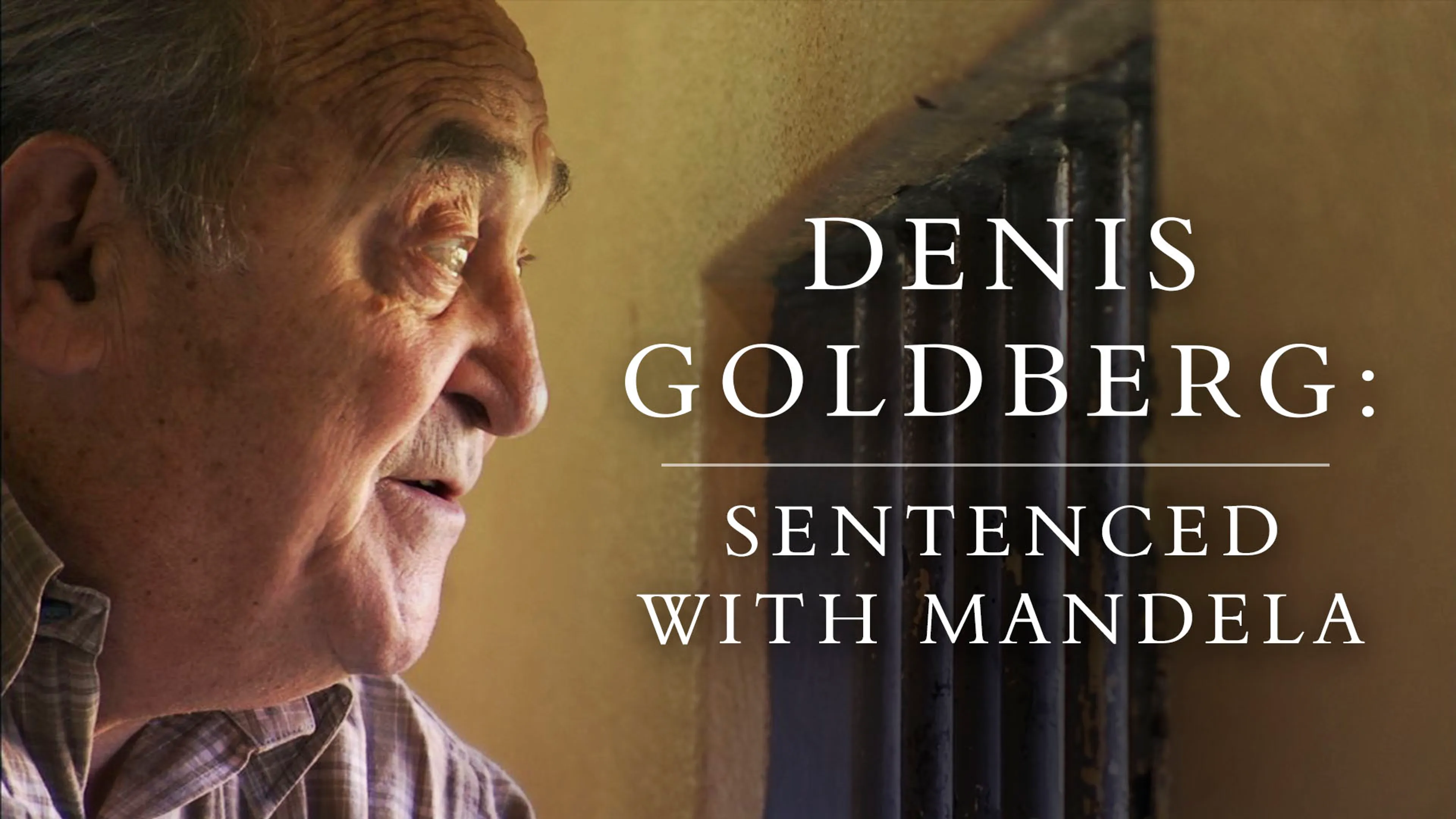 Denis Goldberg: Sentenced With Mandela poster